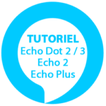 Tutoriel d'installation Amazon Echo, Amazon Echo Dot 2 et Echo Dot 3, Echo Plus