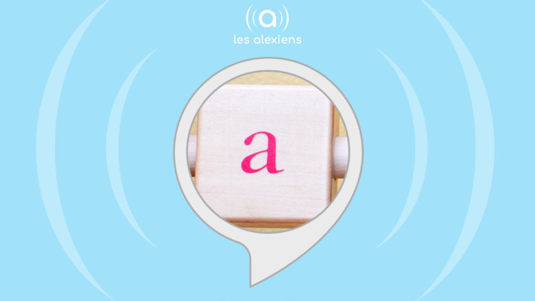 Une skill Alexa pour enfants : J'apprends l'alphabet