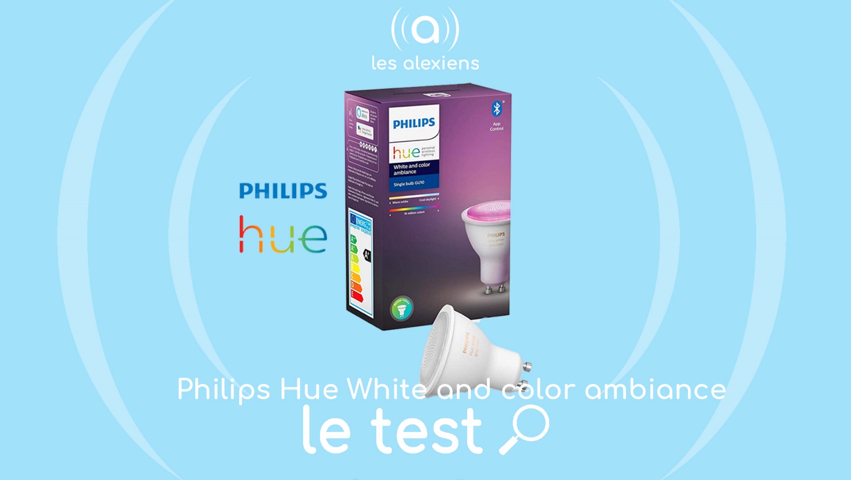 Test Ampoule connectée Philips Hue GU10 White and Color ambiance : une GU à  qui on dit GO ! – Les Alexiens