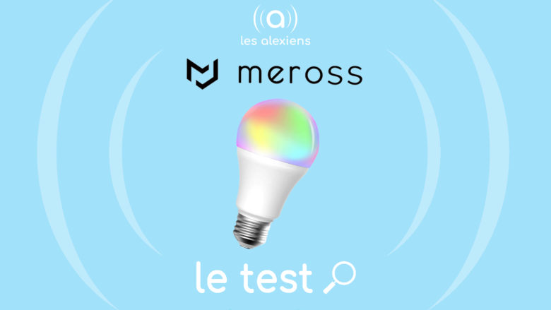 Meross MSL120 : ampoule connectée RGBW Alexa Echo