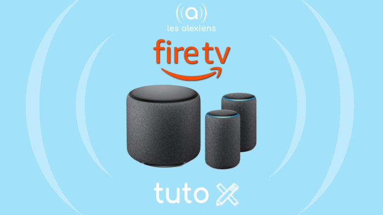 Home Cinema avec Amazon Echo & Alexa : tutoriel pour configurer sur Fire TV