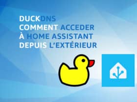 Comment accéder à Home Assistant de l'extérieur grâce à DuckDNS