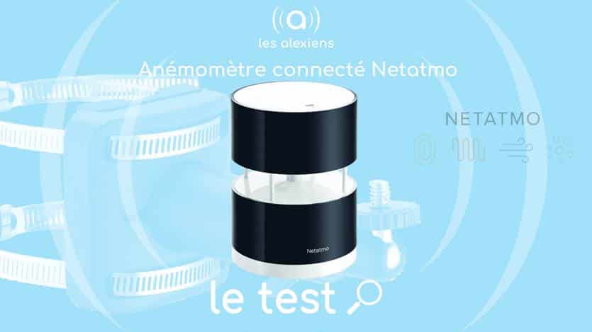 Test de l'anémomètre Netatmo : l'intelligence a le vent en poupe