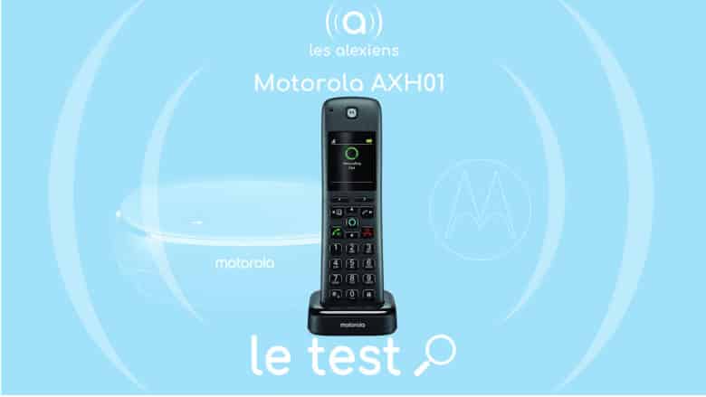 Notre test du téléphone Motorola AXH01 compatible Alexa Echo