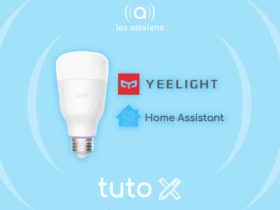 Home Assistant : installer et intégrer les ampoules Yeelight de Xiaomi