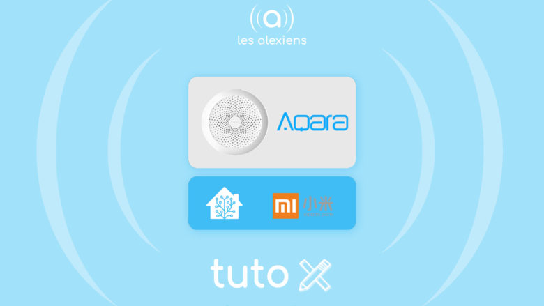 Tutoriel d'intégration des gateway Xiaomi Chine et gateway Aqara Europe sur Home Assistant