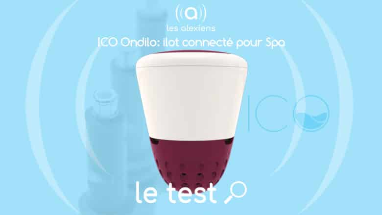 Test et avis de la sonde connectée piscine et spa Ondilo ICO