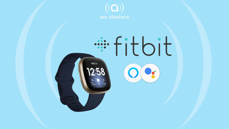 Les montres connectées Fitbit Versa 3 et Sense intègreront à la fois Google Assistant et Amazon Alexa