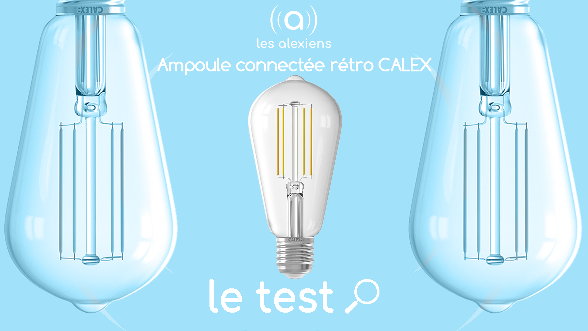 Test Calex Rustic Lamp : une ampoule connectée vintage chez Leroy Merlin –  Les Alexiens