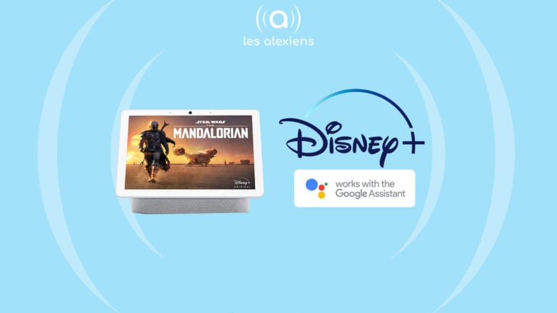 Disney Plus est disponibles sur Nest Hub, Nest Hub Max et les écrans Google Assistant