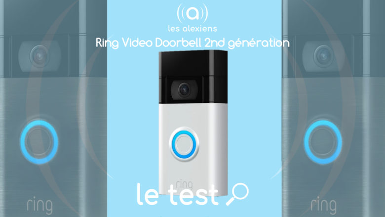 Ring 2 : notre avis et test complet de la sonnette vidéo compatible Alexa et Amazon Echo