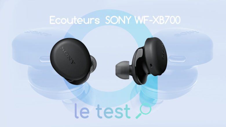 Notre avis sur les Sony WF-XB700, des écouteurs true wireless Bluetooth pas cher