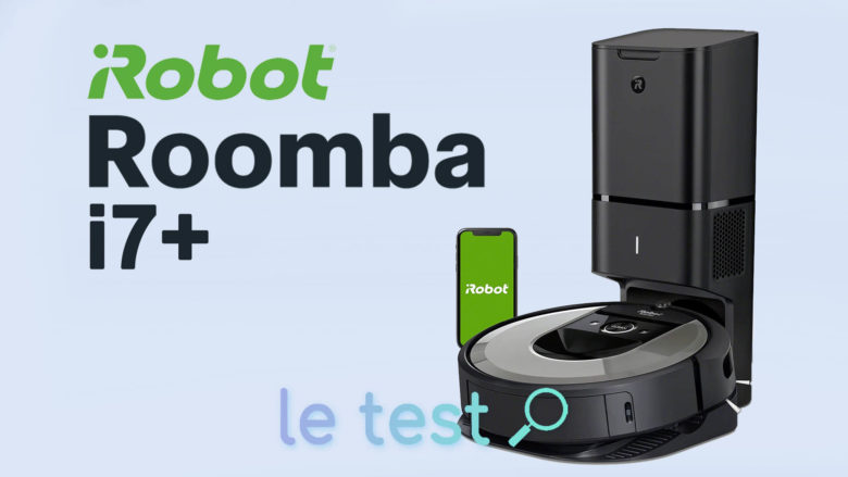 Notre avis sur l'aspirateur iRobot Roomba i7+ avec sa station de vidage.