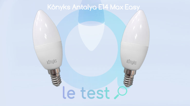 Notre avis sur l'ampoule Konyks Antalya E14 Max Easy