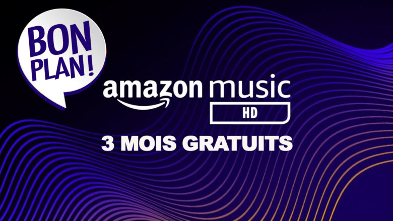 Amazon music HD gratuit pendant 3 mois
