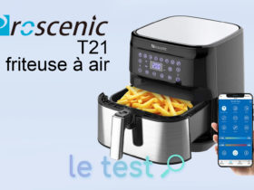 Notre avis sur la friteuse à air connectée Proscenic T21