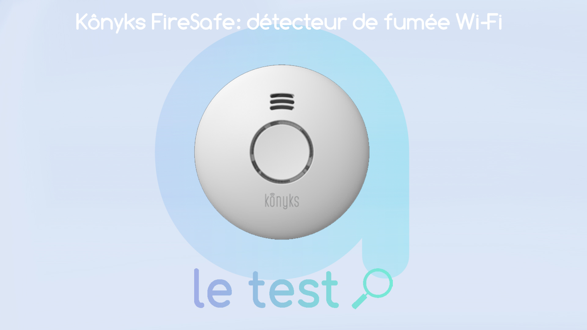 Test Konyks FireSafe : jouez la sécurité avec un détecteur de fumée connecté  – Les Alexiens