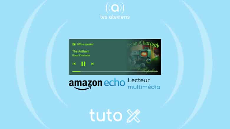 Amazon Echo media player pour écouter sa musique avec Alexa sur Home Assistant