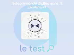 Notre avis sur la télécommande ZigBee pour Tuya / Smart Life