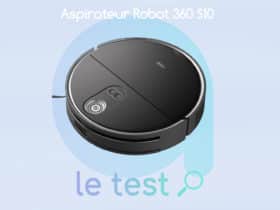 Notre avis sur l'aspirateur robot 360 S10