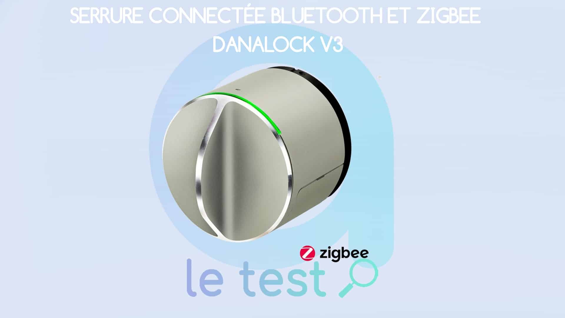 Test Danalock une serrure connectée ZigBee polyvalente – Les Alexiens