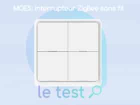 Notre avis sur l'interrupteur sans fil ZigBee Moes ESW-OZAA-EU