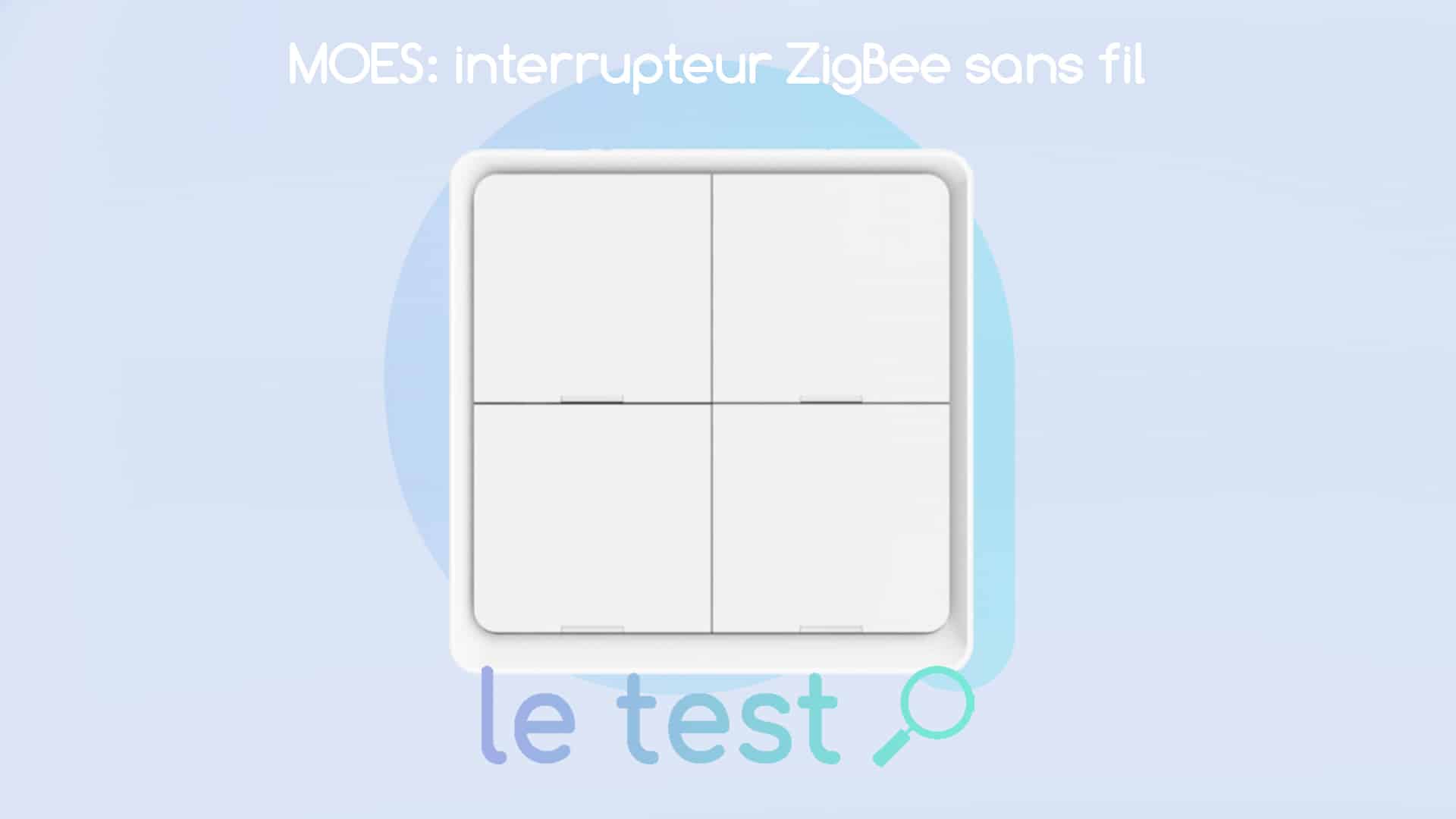 MOES - Interrupteur intelligent sans fil Zigbee - 4 boutons
