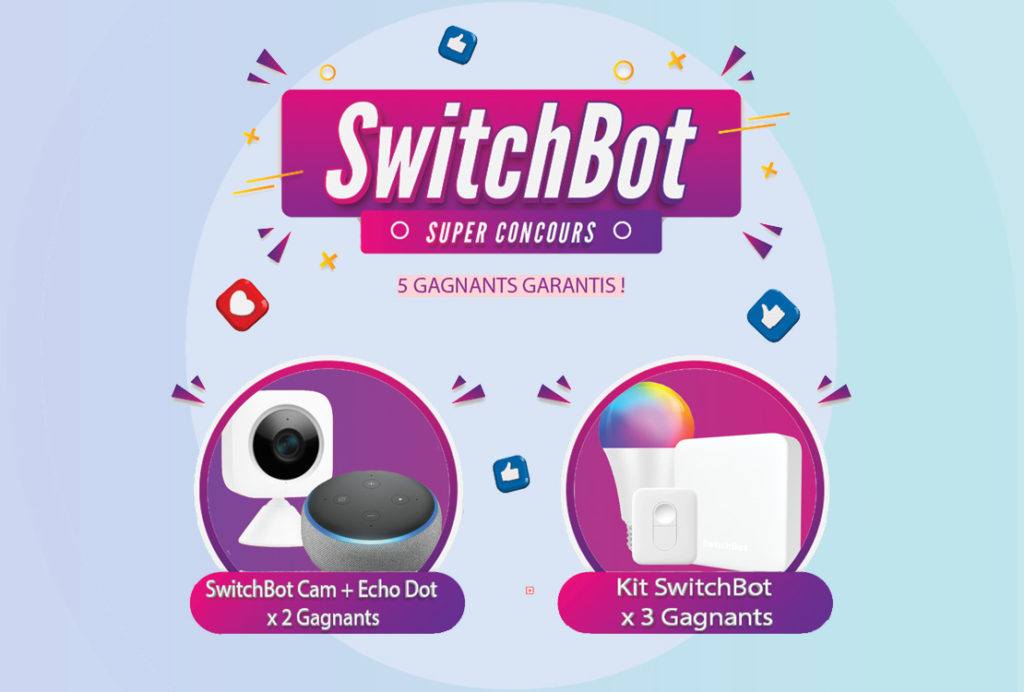 Tentez de gagner 2 Echo Dot, 2 SwitchBot Cam et 3 Kit Smart Home