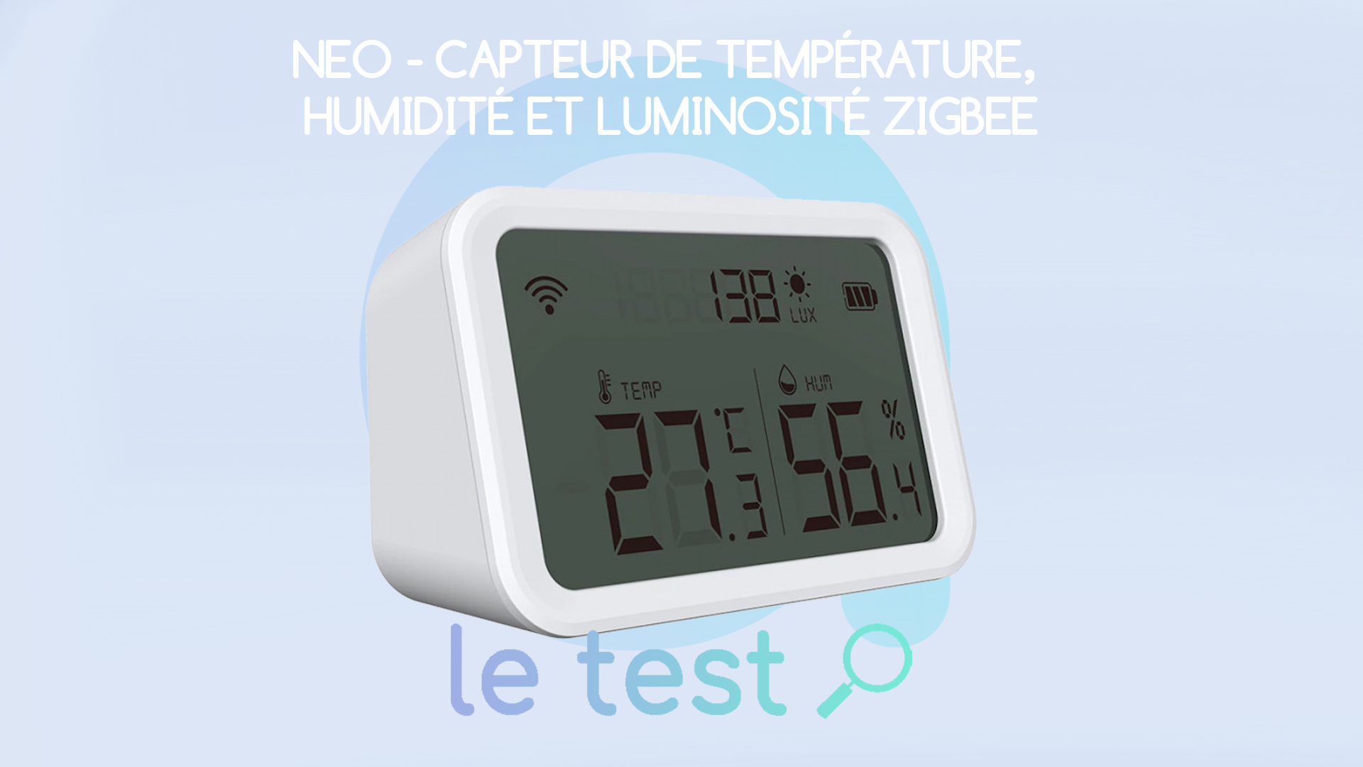 https://www.lesalexiens.fr/wp-content/uploads/2021/11/test-neo-capteur-thermometre-hydrometrie-luminosite-zigbee-3.0-tuya-smart-life-alexa.jpg