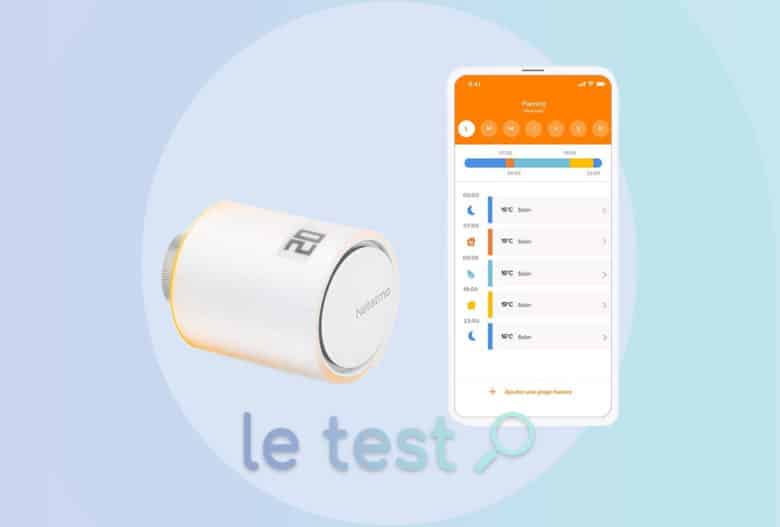 Test complet des têtes thermostatiques Netatmo pour les thermostats connectés