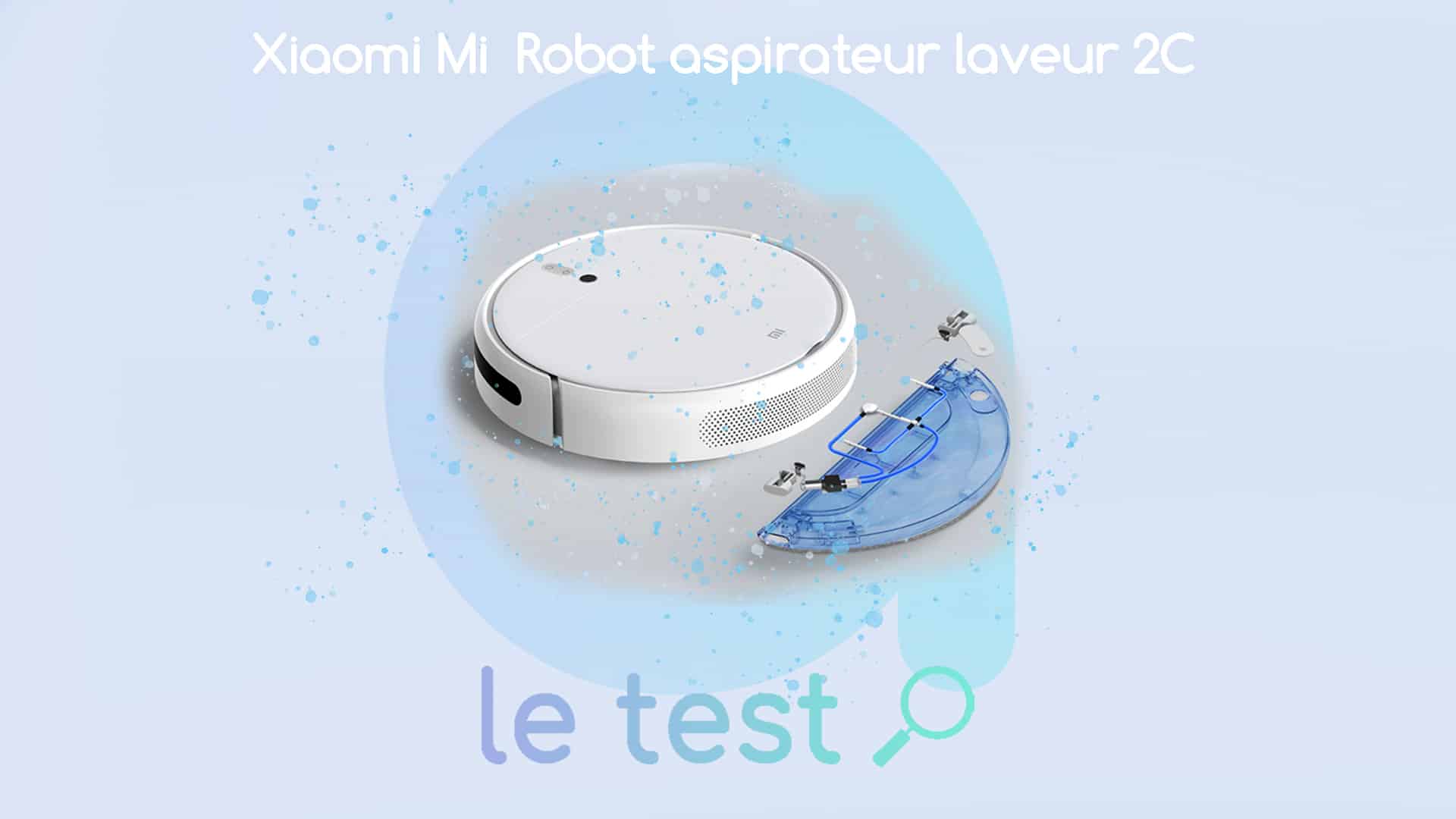 Test Xiaomi Vacuum Mop 2C : le Mi les petits budgets ! Les Alexiens
