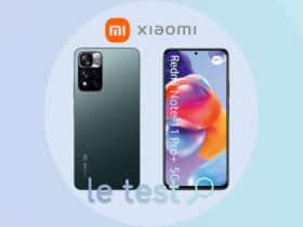 Notre avis sur le Redmi Note 11 Pro+ 5G de Xiaomi