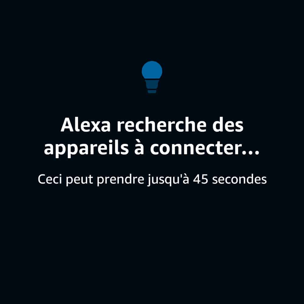 Alexa recherche l'ampoule connectée à l'aide de votre appareil Amazon Echo