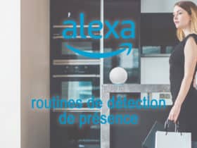 Les routines de détection de présence disponibles en France