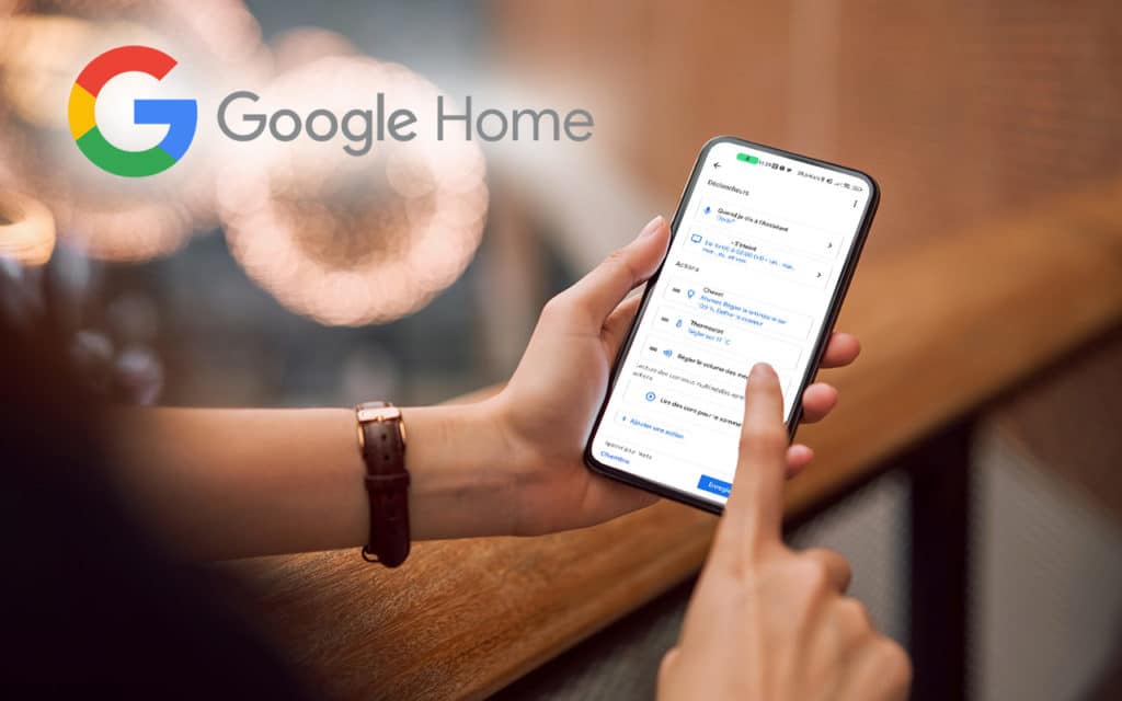 Google déploie la mise à jour des routines Google Home en France