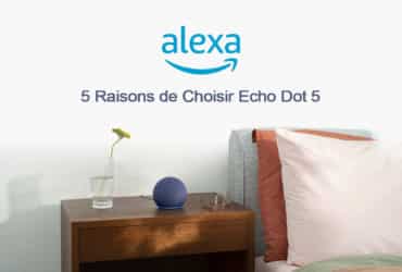 Pourquoi choisir l'enceinte Amazon Echo Dot 5 avec Alexa