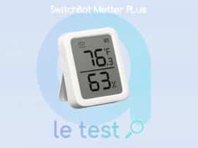 Notre avis sur le SwitchBot Meter Plus