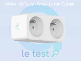 Notre avis sur la double prise Immax Neo en ZigBee