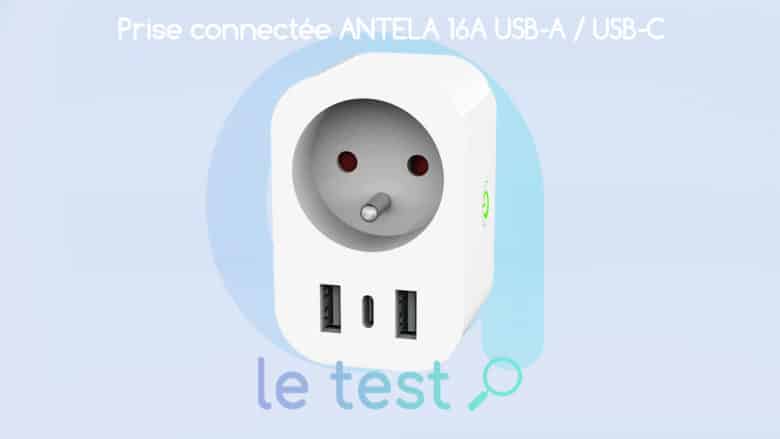 Test complet de la prise connectée Wi-Fi ANTELA