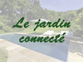 Les meilleurs objets de domotique pour un jardin connecté