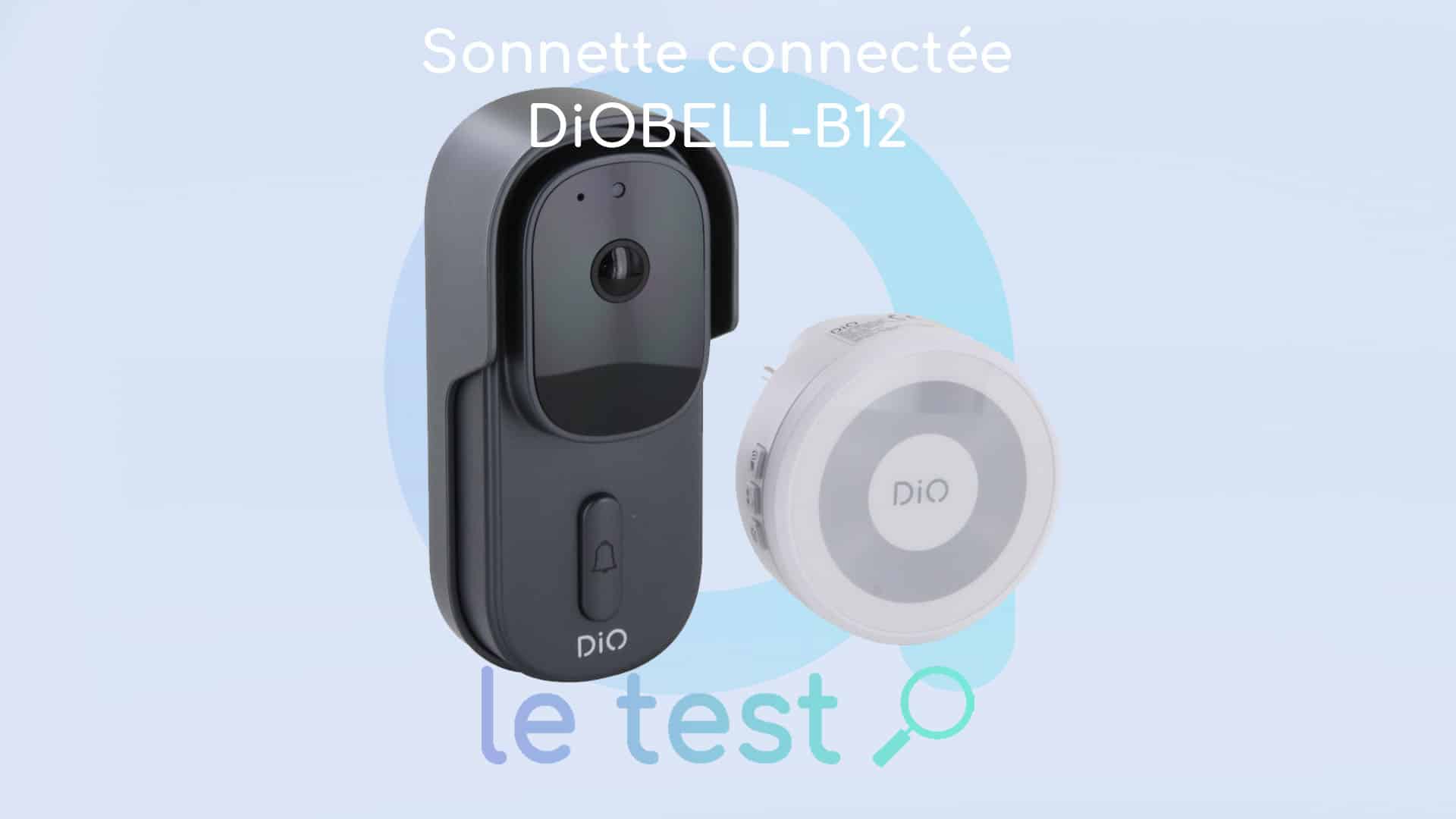 Test DiOBELL-B12 : qualité et simplicité pour cette sonnette connectée DiO  – Les Alexiens