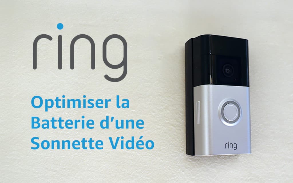 Astuces et bonnes pratiques pour optimiser l'autonomie d'une batterie Ring Video Doorbell