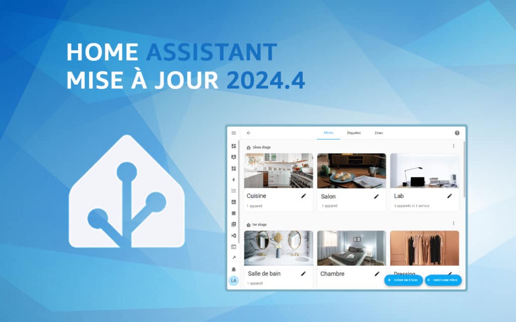 Découvrez les nouveautés de Home Assistant 2024.4