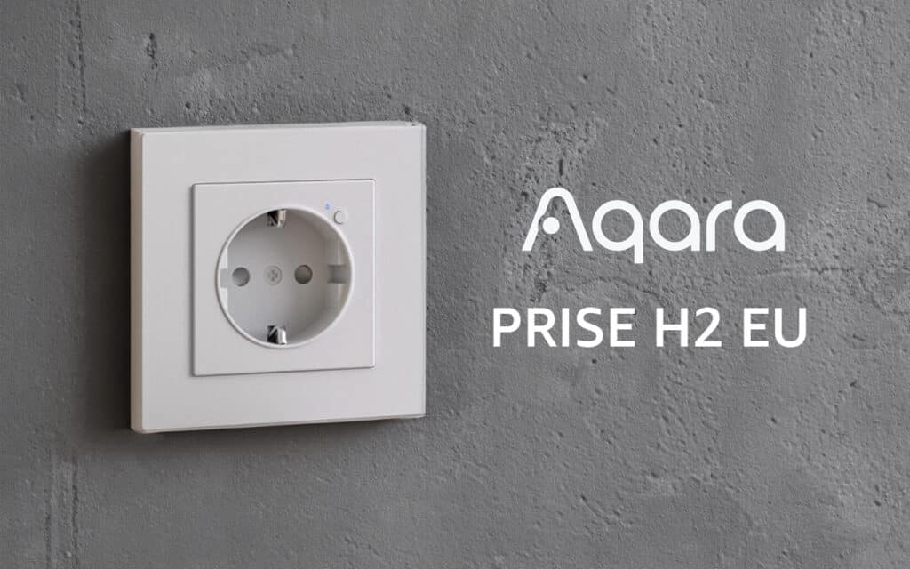 Découvrez la nouvelle prise murale Aqara H2 EU