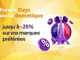 200 offres exceptionnelles sur la domotique : découvrez les promotions des French Days