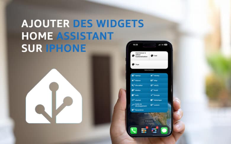 Comment ajouter des widgets Home Assistant sur iPhone