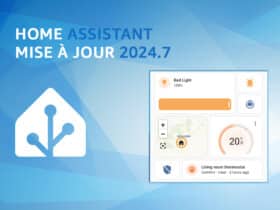 Les nouveautés de Home Assistant 2024.7