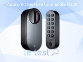 Test détaillé de la serrure connectée Aqara U200 par un utilisateur du quotidien