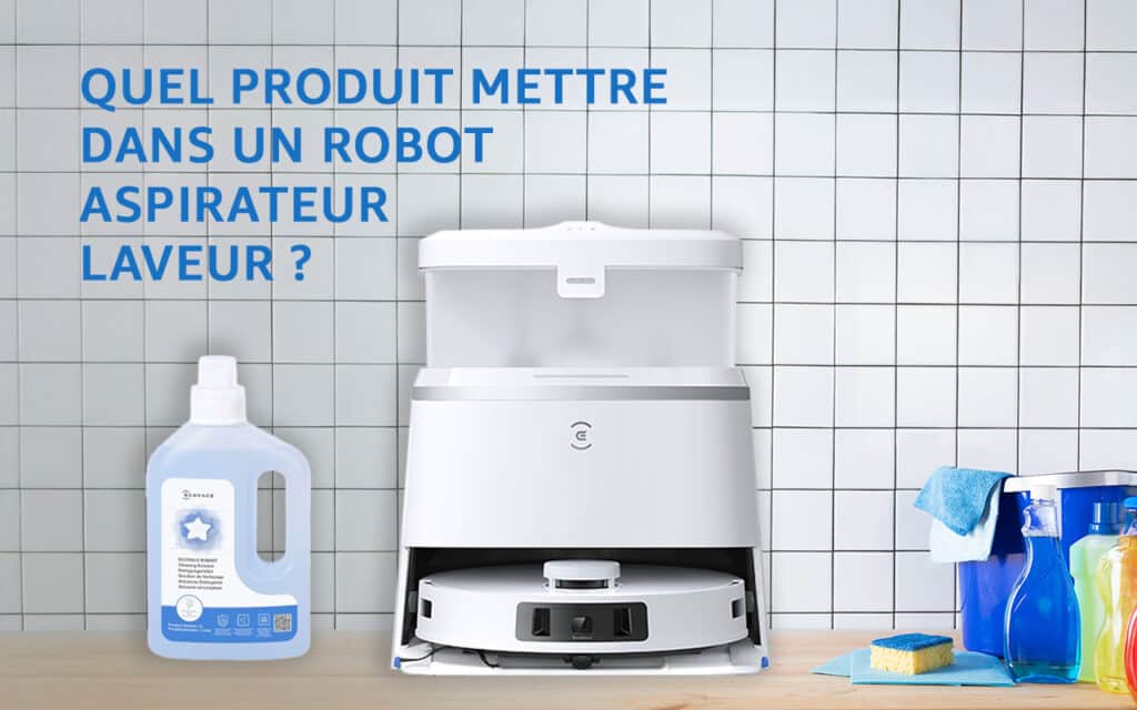 Nous partageons des conseils sur les produits à utiliser pour votre robot aspirateur et laveur, basés sur des tests réels et notre expérience.